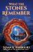 What the Stones Remember : A Novel What the Stones Remember : A Novel