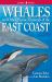 Whales and Other Marine Mammals of the East Coast Whales and Other Marine Mammals of the East Coast