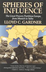 Spheres of Influence : The Great Powers Partition in Europe, from Munich to Yalta