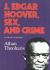 J. Edgar Hoover, Sex, and Crime : An Historical Antidote