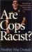 Are Cops Racist?