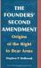 The Founders' Second Amendment : Origins of the Right to Bear Arms