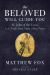 The Beloved Will Guide You : St. John of the Cross and the Triple Dark Night of Our Times