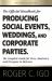 The Official Handbook for Producing Social Events, Weddings, and Corporate Parties : The Complete Guide for Pros, Amateurs, and Everyone in Between