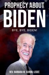 Prophecy about Biden : Bye, Bye, Biden