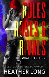 Rules, Roses, and RIvals : The Untouchable What If Edition
