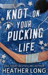 Knot on Your Pucking Life