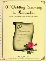 A Wedding Ceremony to Remember : Perfect Words for the Perfect Wedding