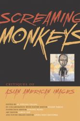 Screaming Monkeys : Critiques of Asian American Images