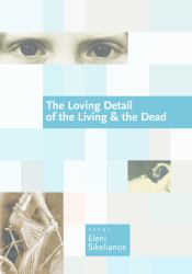 The Loving Detail of the Living and the Dead