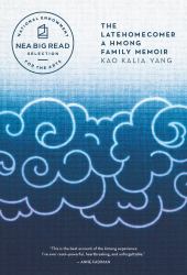 The Latehomecomer : A Hmong Family Memoir