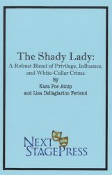 The Shady Lady : A Robust Blend of Privilege, Influence, and White-Collar Crime