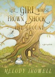 The Girl Whose Frown Shook the Ground : 2nd Printing