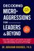 Decoding Microaggressions for Leaders & Beyond : Understanding Microaggressions Face-To-Face