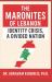 The Maronites of Lebanon : Identity Crisis, a Divided Nation