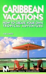 Caribbean Vacations : How to Create Your Own Tropical Adventure