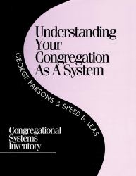 Understanding Your Congregation As a System : Congregational Systems Inventory