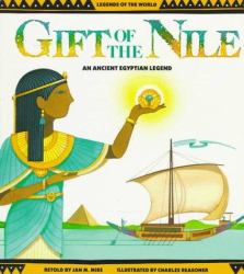 Gift of the Nile : An Ancient Egyptian Legend