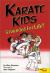 Karate Kids Grounded for Life?