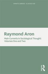 Main Currents in Sociological Thought : 2 Volume Set