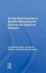 On the Determinants of Brazil's Manufactured Exports: an Empirical Analysis : An Empirical Analysis