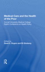 Medical Care and the Health of the Poor