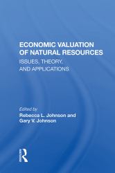 Economic Valuation of Natural Resources : Issues, Theory, and Applications