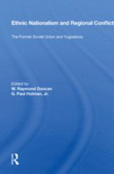 Ethnic Nationalism and Regional Conflict : The Former Soviet Union and Yugoslavia