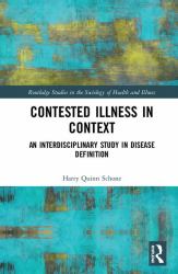 Contested Illness in Context : An Interdisciplinary Study in Disease Definition