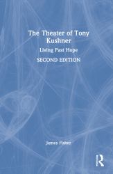 The Theater of Tony Kushner : Living Past Hope