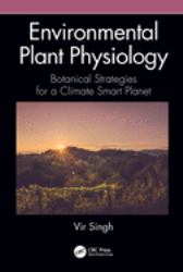 Environmental Plant Physiology : Botanical Strategies for a Climate Smart Planet