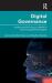Digital Governance : Leading and Thriving in a World of Fast-Changing Technologies