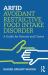 ARFID Avoidant Restrictive Food Intake Disorder : A Guide for Parents and Carers