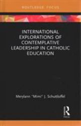 International Explorations of Contemplative Leadership in Catholic Education