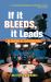 If It Bleeds It Leads