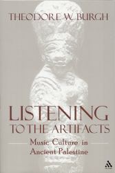 Listening to the Artifacts : Music Culture in Ancient Palestine