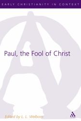 Paul, the Fool of Christ : A Study of 1 Corinthians 1-4 in the Comic-Philosophic Tradition