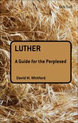 Luther: a Guide for the Perplexed