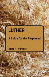 Luther: a Guide for the Perplexed