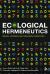 Ecological Hermeneutics : Biblical, Historical and Theological Perspectives