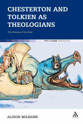 Chesterton and Tolkien as Theologians : The Fantasy of the Real