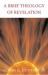 A Brief Theology of Revelation