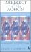 Intellect and Action : Elucidations on Christian Theology and the Life of Faith