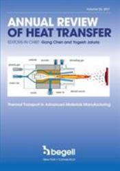 Annual Review of Heat Transfer : Thermal Transport in Advanced Materials Manufacturing
