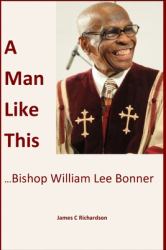 A Man Like This : Bishop William Lee Bonner