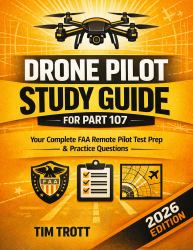 Drone Pilot Study Guide : For Part 107