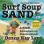 Surf Soup® SAND : A STEM Adventure on Plastic Island - Exploring the Micro-World of Sand, Shells, and Tiny Ocean Treasures