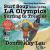Surf Soup® Goes to the la Olympics Surfing to Trestles : A Surfing Story about Dreams, Teamwork, and the Journey Beyond Winning