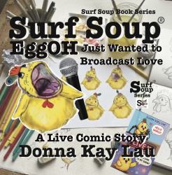 Surf Soup EggOH Just Wanted to Broadcast Love : A Live Comic Story