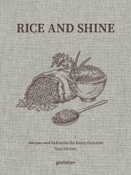 Rice and Shine : Recipes and Delicacies for Every Occasion